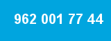 962 001 77 44 962 001 77 44